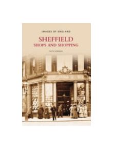 Sheffield Shops & Shopping - 9780752439990