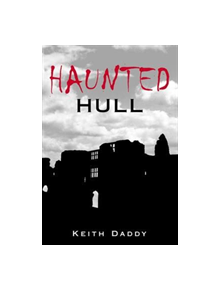 Haunted Hull - 9780752440187