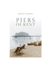 Piers of Kent - 9780752442204