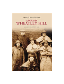 Wheatley Hill & Wingate - 9780752443621