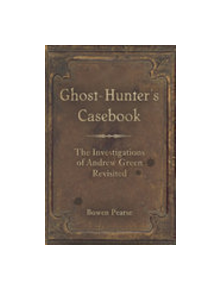 Ghost-Hunter's Casebook - 9780752445007