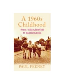 A 1960s Childhood - 9780752450124