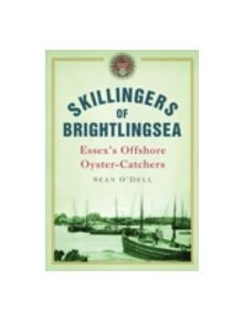 Skillingers of Brightlingsea - 9780752450896