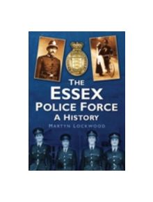 The Essex Police Force - 9780752451671