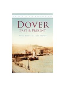 Dover Past & Present - 9780752451923