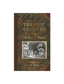 Tales from The Terrific Register: The Book of Wonders - 9780752452654