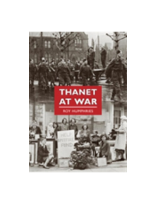 Thanet at War - 9780752453316