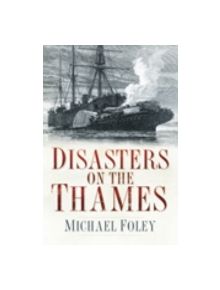 Disasters on the Thames - 9780752458434