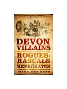 Devon Villains - 9780752460741