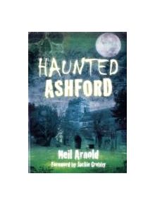 Haunted Ashford - 9780752461274