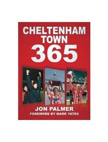 Cheltenham Town 365 - 9780752463346