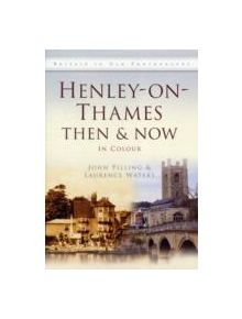 Henley-on-Thames Then & Now - 9780752463643