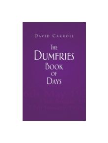 The Dumfries Book of Days - 9780752464749