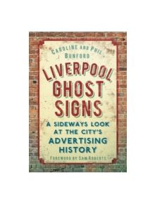 Liverpool Ghost Signs - 9780752465708