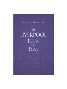 The Liverpool Book of Days - 9780752471112