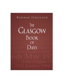 The Glasgow Book of Days - 9780752476575