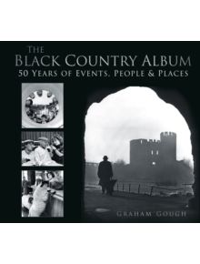 The Black Country Album - 9780752479743