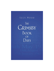 The Grimsby Book of Days - 9780752499475