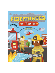 Firefighter in Training - 9780753444214