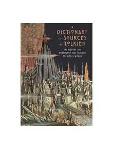 A Dictionary of Sources of Tolkien - 9780753733936