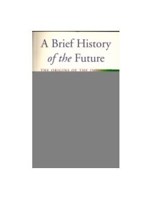 A Brief History of the Future - 8581 - 9780753810934