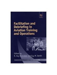 Facilitation and Debriefing in Aviation Training and Operations - 9780754611646