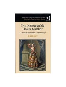 The Incomparable Hester Santlow - 9780754658054