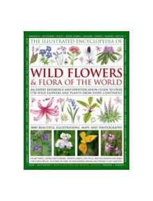 Illustrated Encyclopedia of Wild Flowers & Flora of the World - 9780754819721