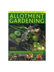 Practical Step-by-step Book of Allotment Gardening - 9780754823025