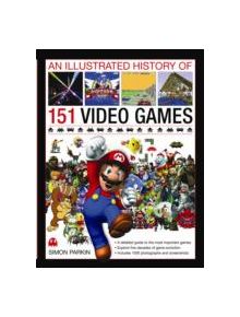 Illustrated History of 151 Videogames - 10517 - 9780754823902