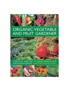 Organic Vegetable and Fruit Gardener - 9780754826439