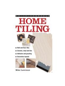 Do-it-yourself Home Tiling - 9780754826491