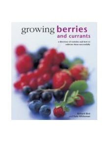 Growing Berries and Currants - 9780754830955