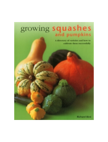 Growing Squashes & Pumpkins - 9780754831563