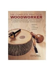 Complete Practical Woodworker - 9780754831891