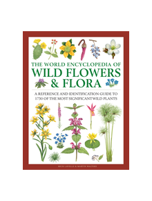 Wild Flowers & Flora, The World Encyclopedia of - 9780754833604