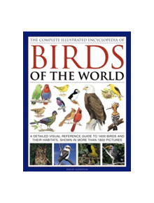 Complete Illustrated Encyclopedia of Birds of the World - 9780754834236