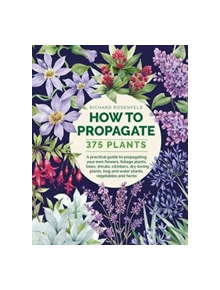 How to Propagate 375 Plants - 9780754834410