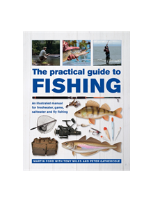 The Practical Guide to Fishing - 9780754834793