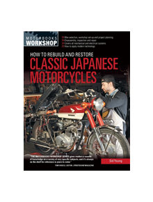 How to Rebuild and Restore Classic Japanese Motorcycles - 9780760347973