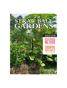 Straw Bale Gardens Complete, Updated Edition - 9780760365236