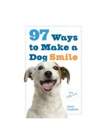 97 Ways To Make A Dog Smile - 9780761184485