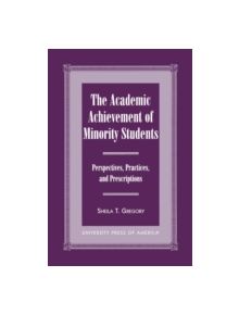 The Academic Achievement of Minority Students - 9780761815792