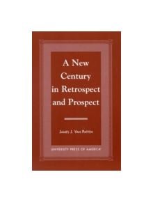 A New Century in Retrospect and Prospect - 9780761817826