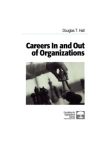 Careers in and Out of Organizations - 9780761915478