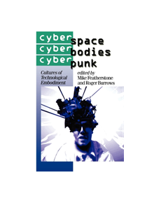 Cyberspace/Cyberbodies/Cyberpunk - 9780761950851