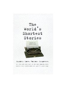 The World's Shortest Stories - 9780762403004