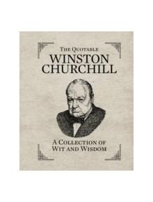 The Quotable Winston Churchill - 9780762449835