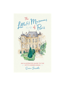 The Little(r) Museums of Paris - 9780762466399