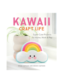 Kawaii Craft Life - 9780762493814